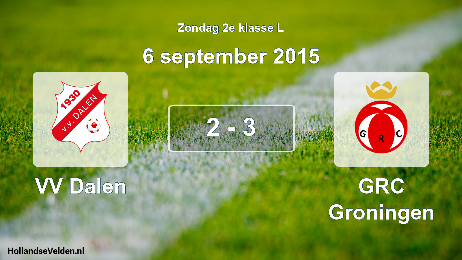 Total number of matches played: VV Dalen - GRC Groningen 2 - 3 (6 September 2015)