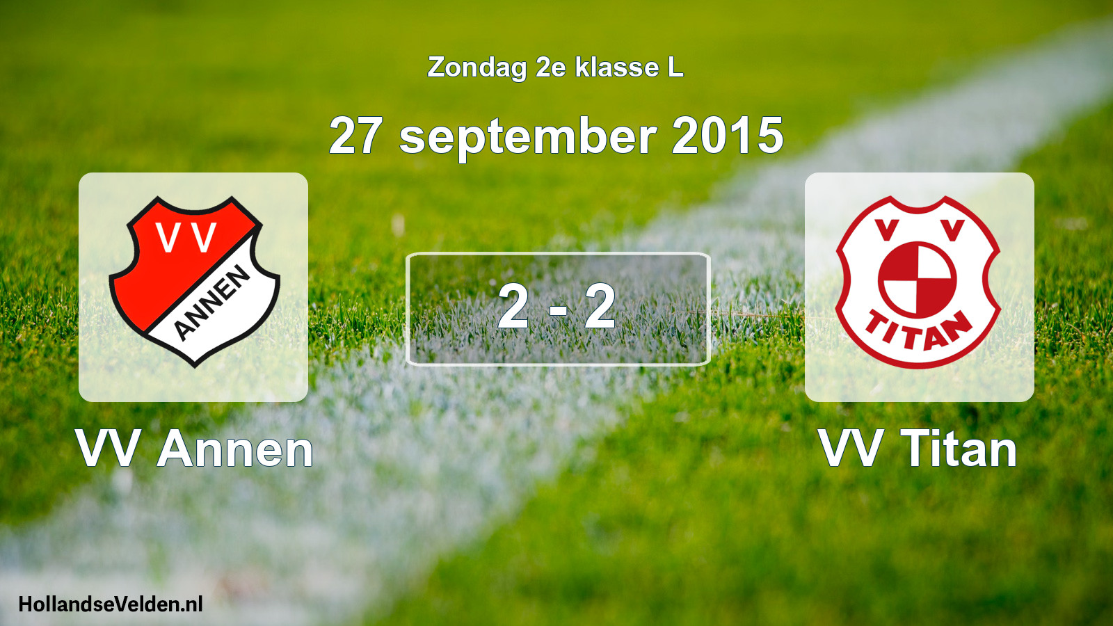 Total number of matches played: VV Annen - VV Titan 2 - 2 (27 September 2015)