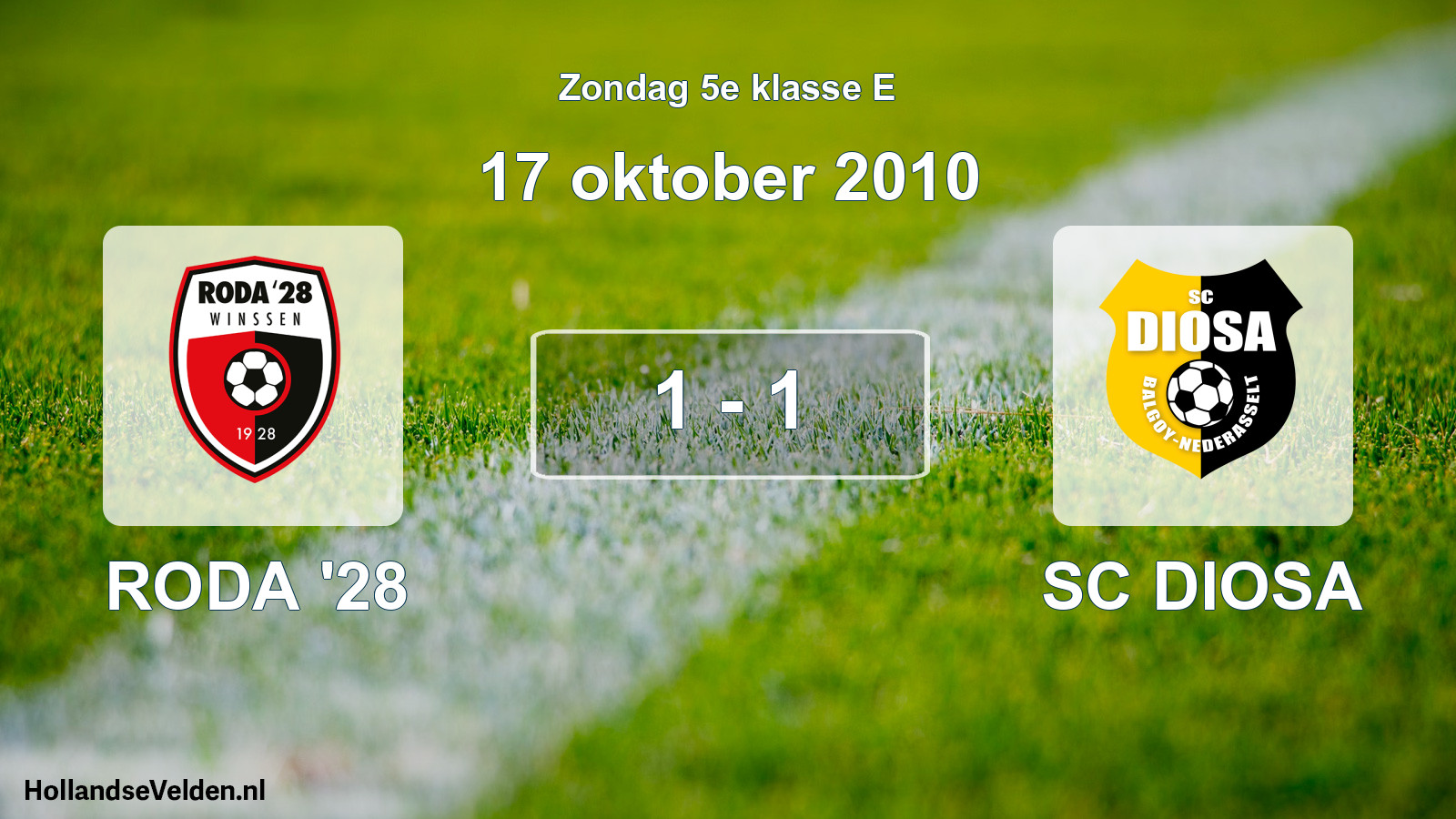 Total number of matches played: RODA '28 - SC DIOSA 1 - 1 (17 October 2010)