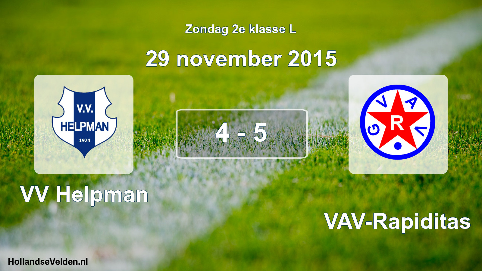 Total number of matches played: VV Helpman - GVAV-Rapiditas 4 - 5 (29 November 2015)