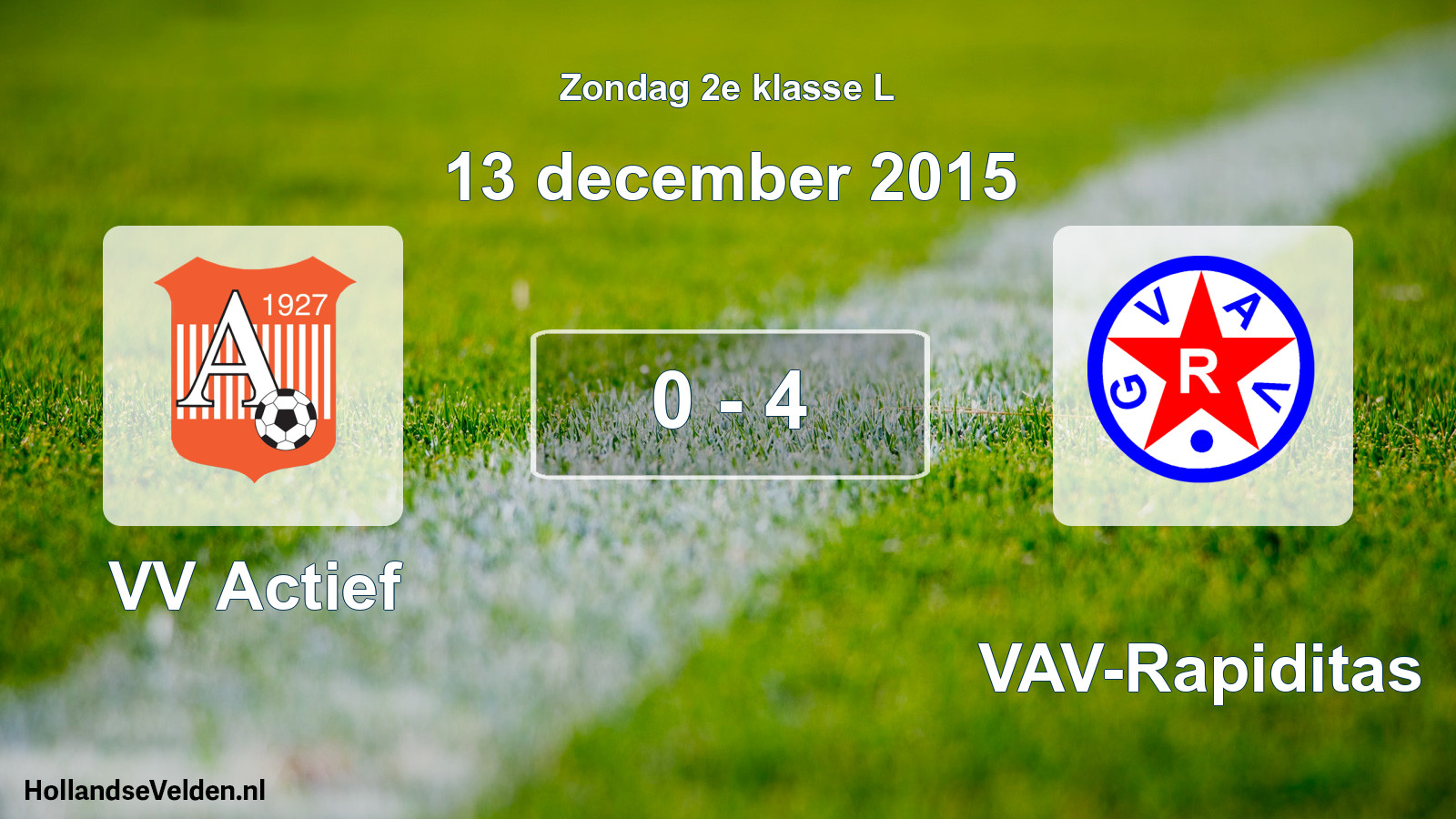 Total number of matches played: VV Actief - GVAV-Rapiditas 0 - 4 (13 December 2015)