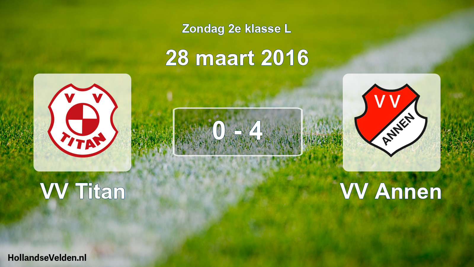 Total number of matches played: VV Titan - VV Annen 0 - 4 (28 March 2016)