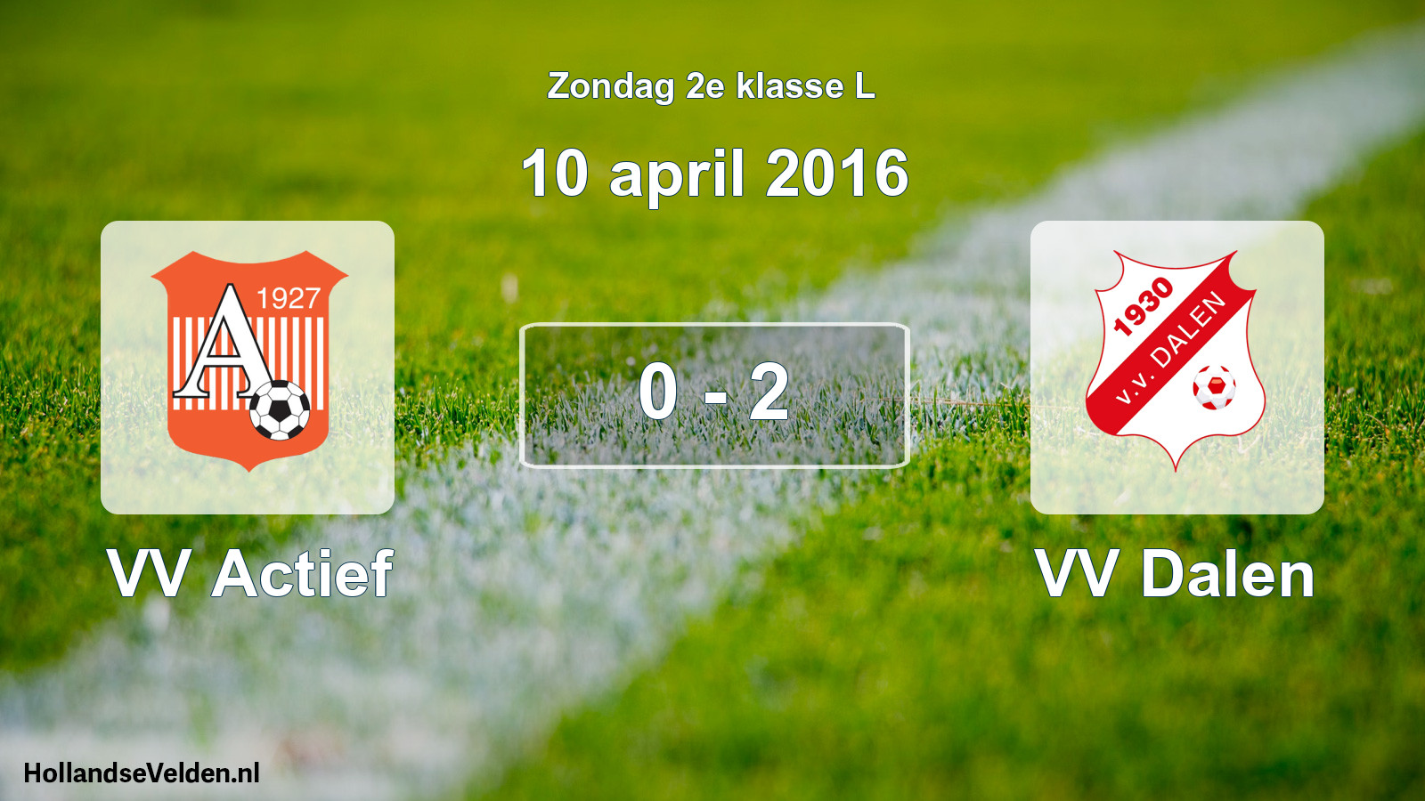 Total number of matches played: VV Actief - VV Dalen 0 - 2 (10 April 2016)