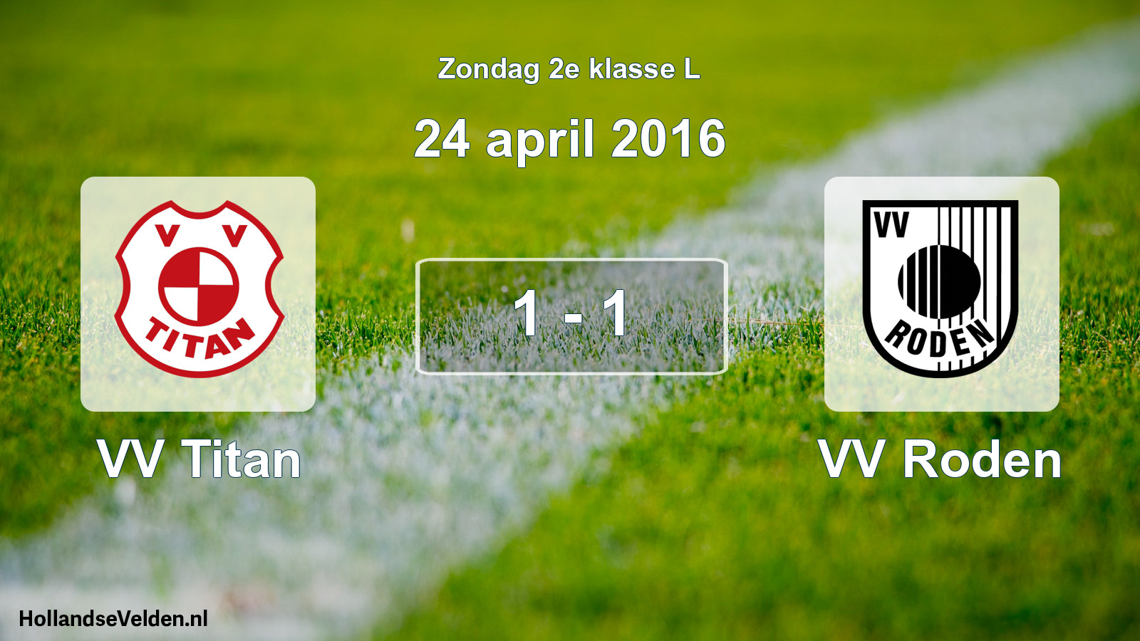 Total number of matches played: VV Titan - VV Roden 1 - 1 (24 April 2016)
