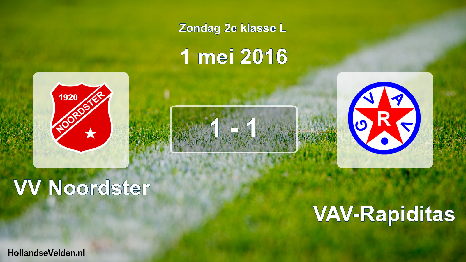 Total number of matches played: VV Noordster - GVAV-Rapiditas 1 - 1 (1 May 2016)