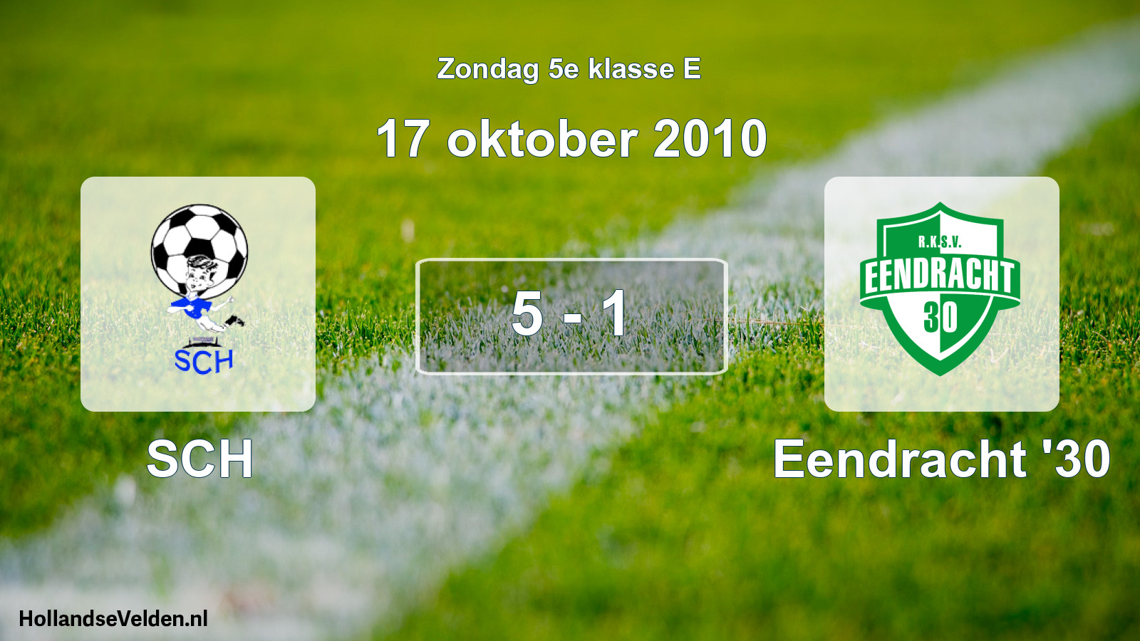 Total number of matches played: SCH - Eendracht '30 5 - 1 (17 October 2010)