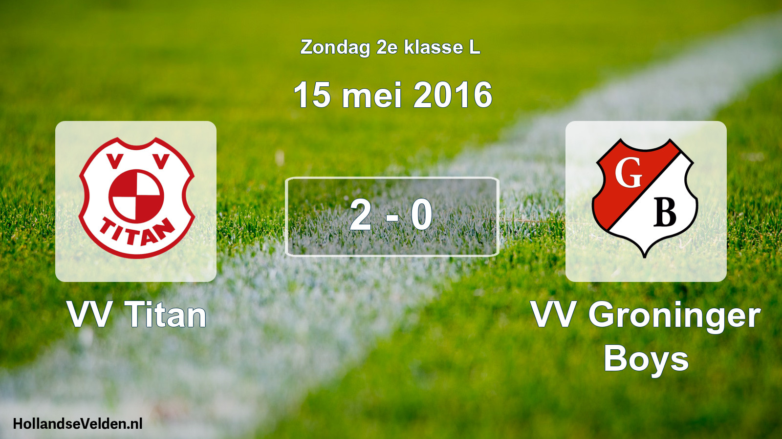 Total number of matches played: VV Titan - VV Groninger Boys 2 - 0 (15 May 2016)