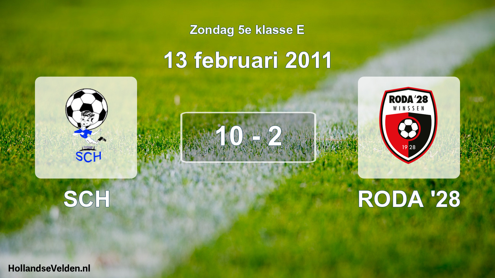 Total number of matches played: SCH - RODA '28 10 - 2 (13 February 2011)