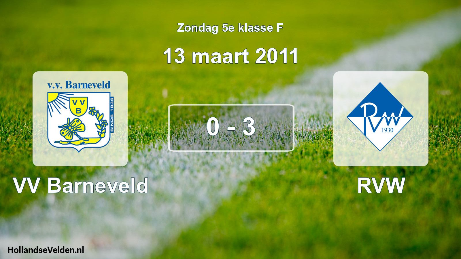 Total number of matches played: VV Barneveld - RVW 0 - 3 (13 March 2011)