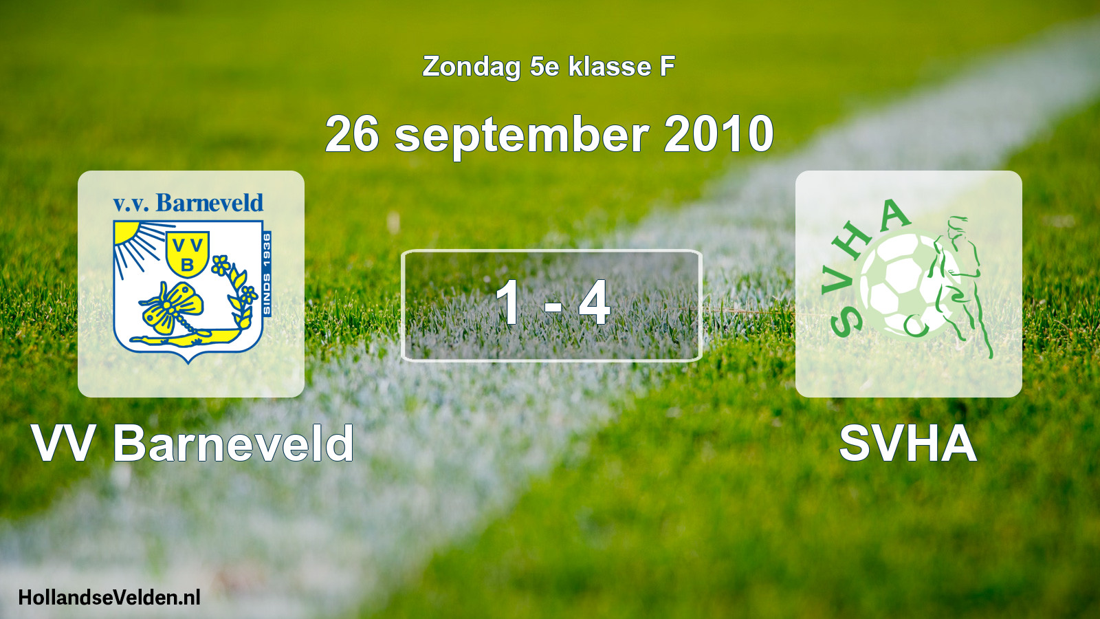 Total number of matches played: VV Barneveld - SVHA 1 - 4 (26 September 2010)