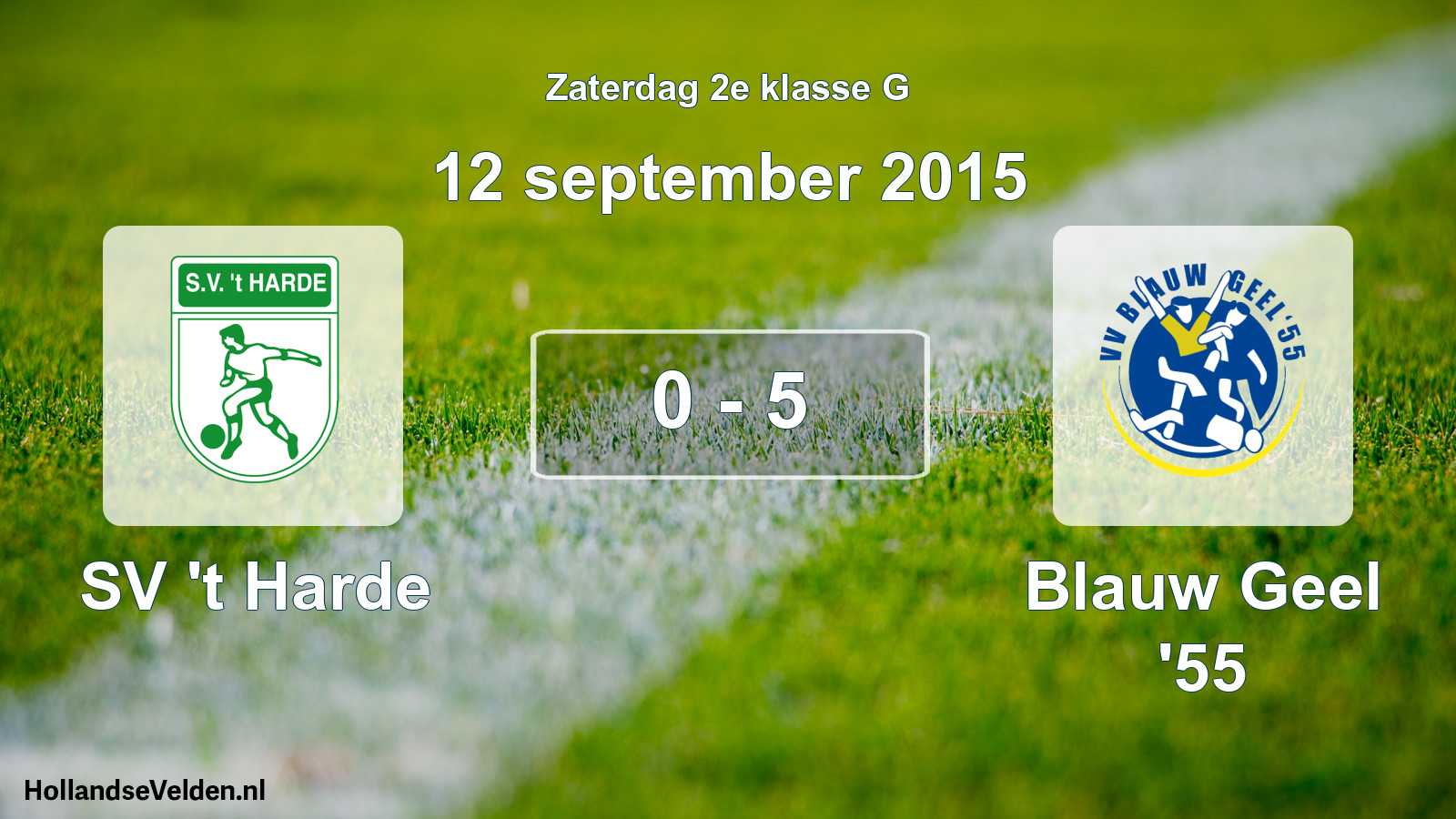 Total number of matches played: SV 't Harde - Blauw Geel '55 0 - 5 (12 September 2015)