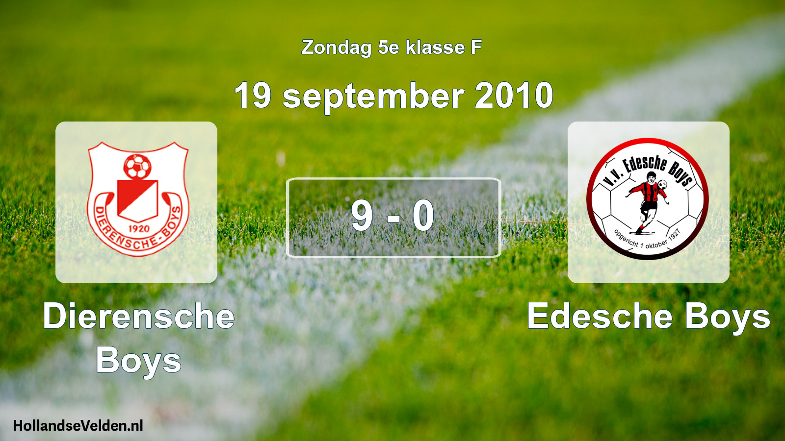 Total number of matches played: Dierensche Boys - Edesche Boys 9 - 0 (19 September 2010)