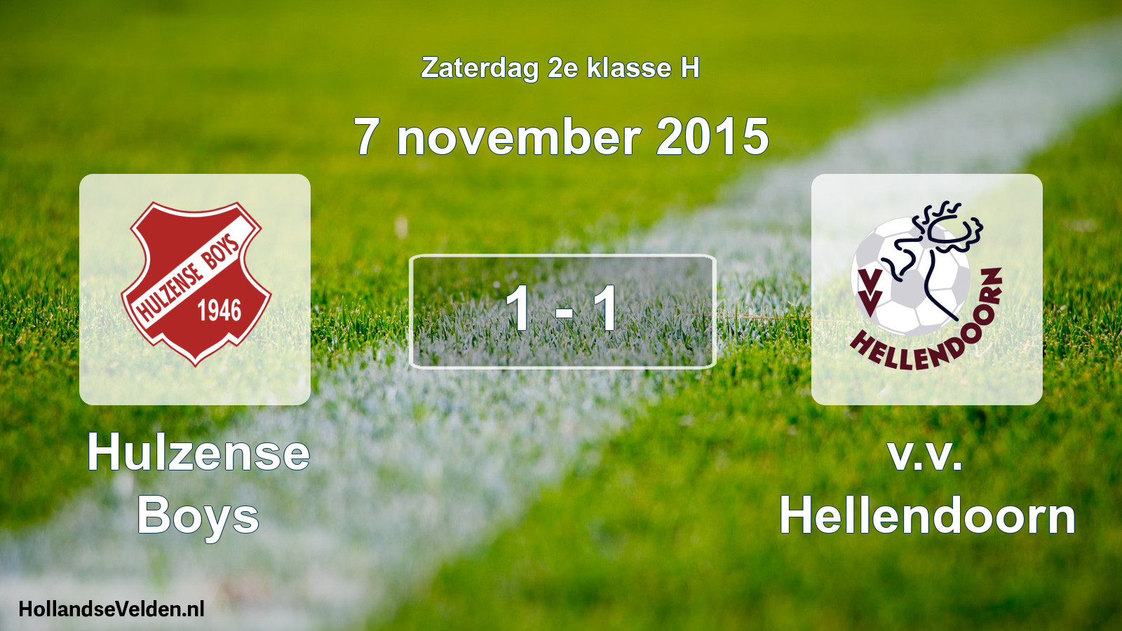 Total number of matches played: Hulzense Boys - v.v. Hellendoorn 1 - 1 (7 November 2015)