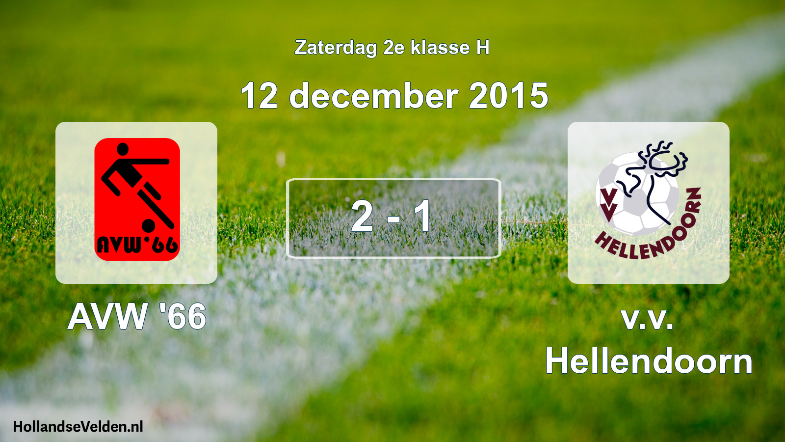 Total number of matches played: AVW '66 - v.v. Hellendoorn 2 - 1 (12 December 2015)