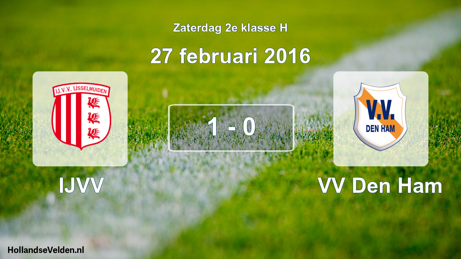 Total number of matches played: IJVV - VV Den Ham 1 - 0 (27 February 2016)