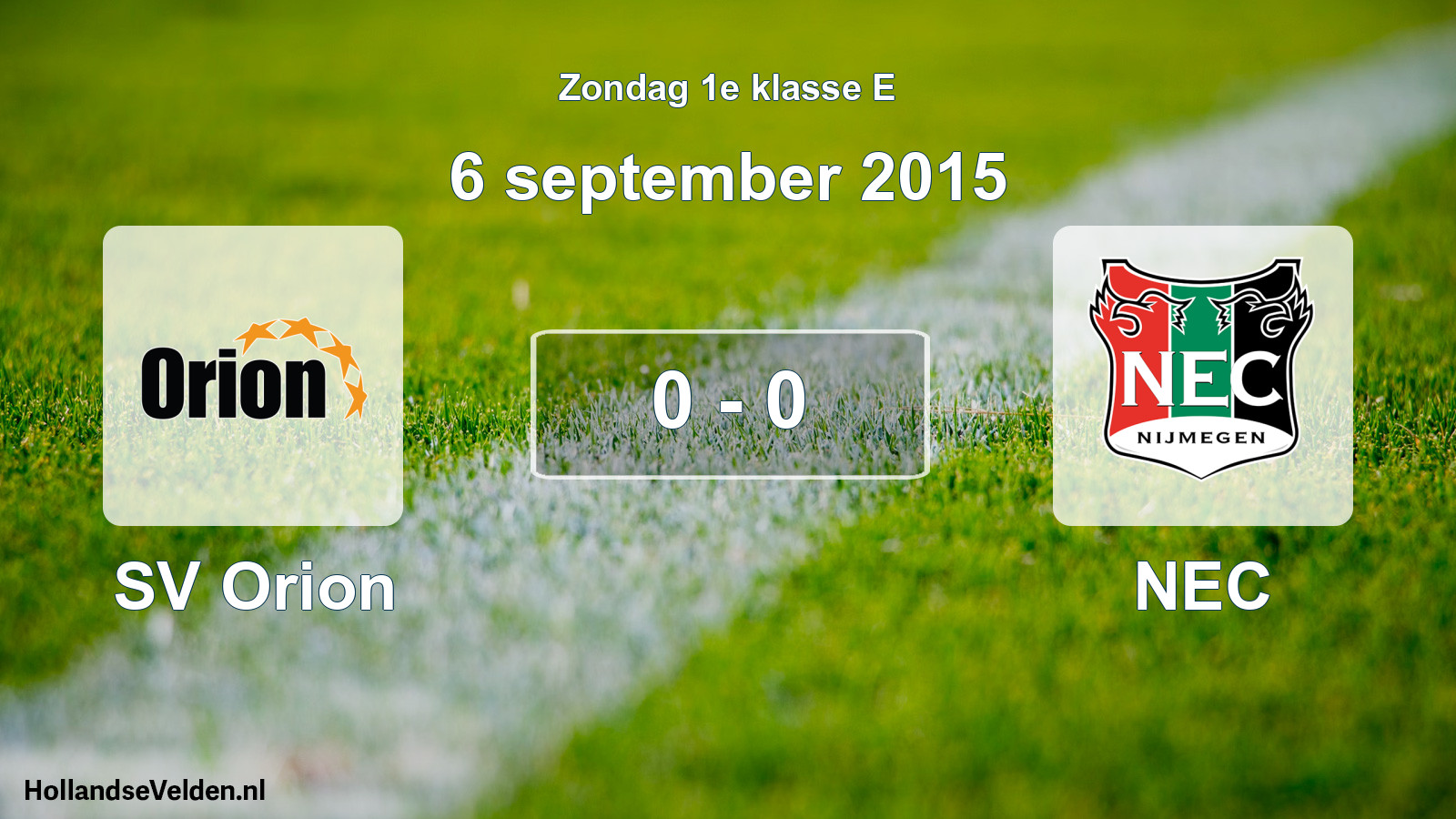 Total number of matches played: SV Orion - NEC 0 - 0 (6 September 2015)