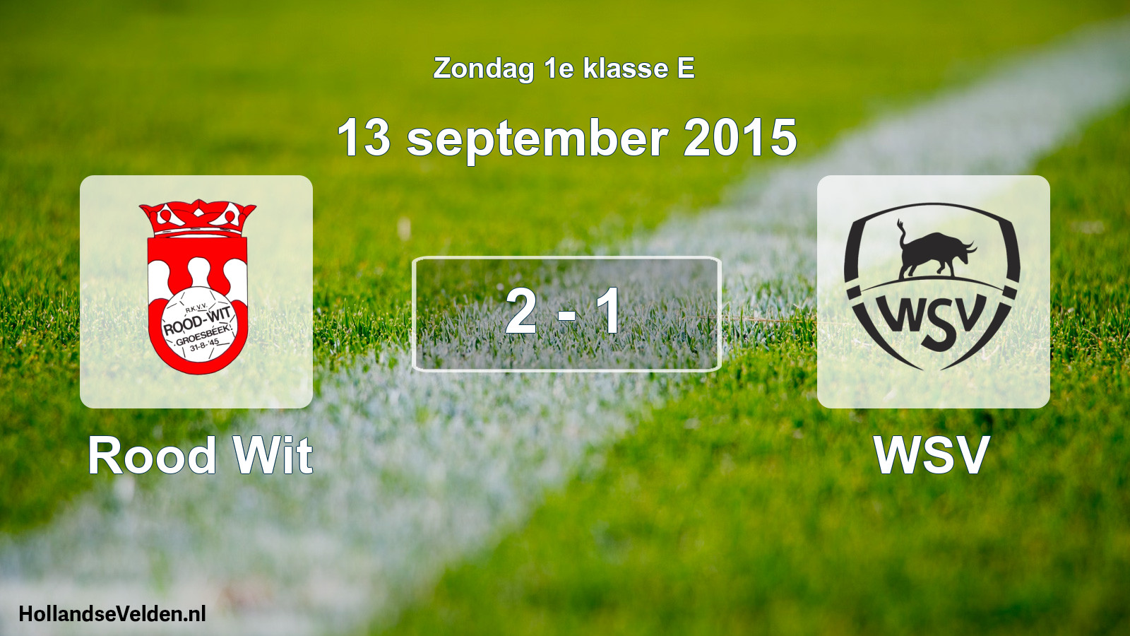 Total number of matches played: Rood Wit - WSV 2 - 1 (13 September 2015)