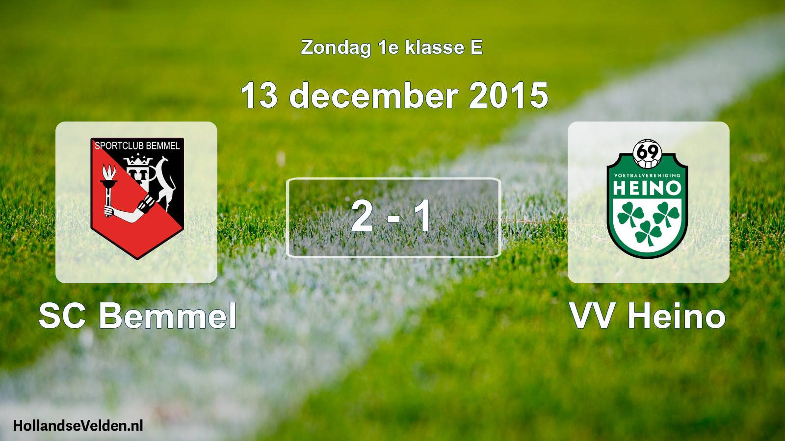 Total number of matches played: SC Bemmel - VV Heino 2 - 1 (13 December 2015)