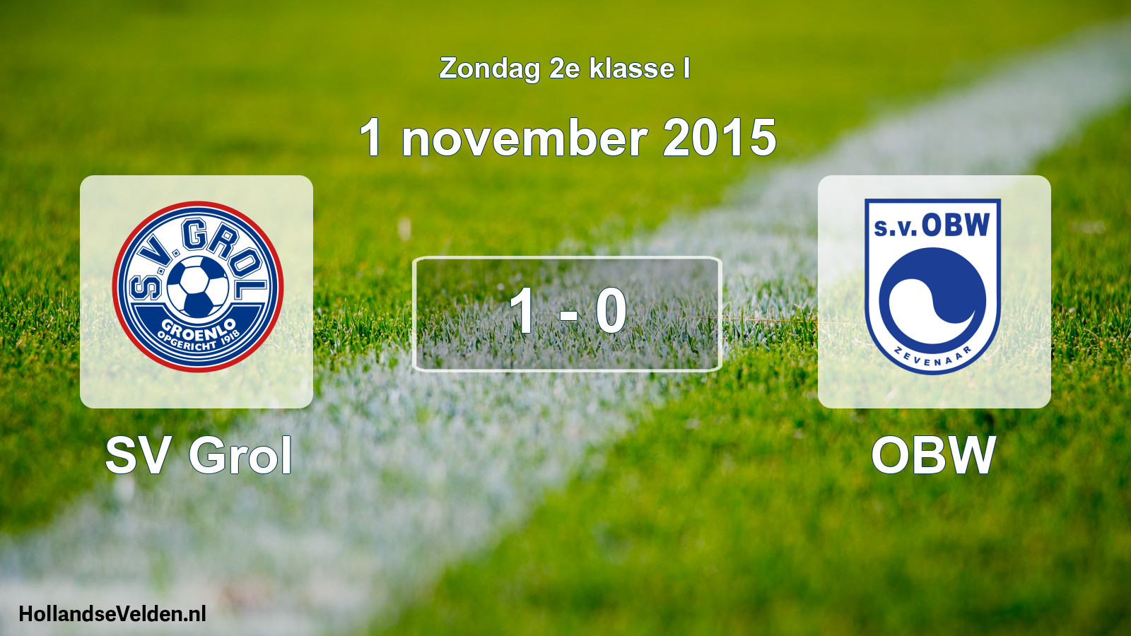 Total number of matches played: SV Grol - OBW 1 - 0 (1 November 2015)