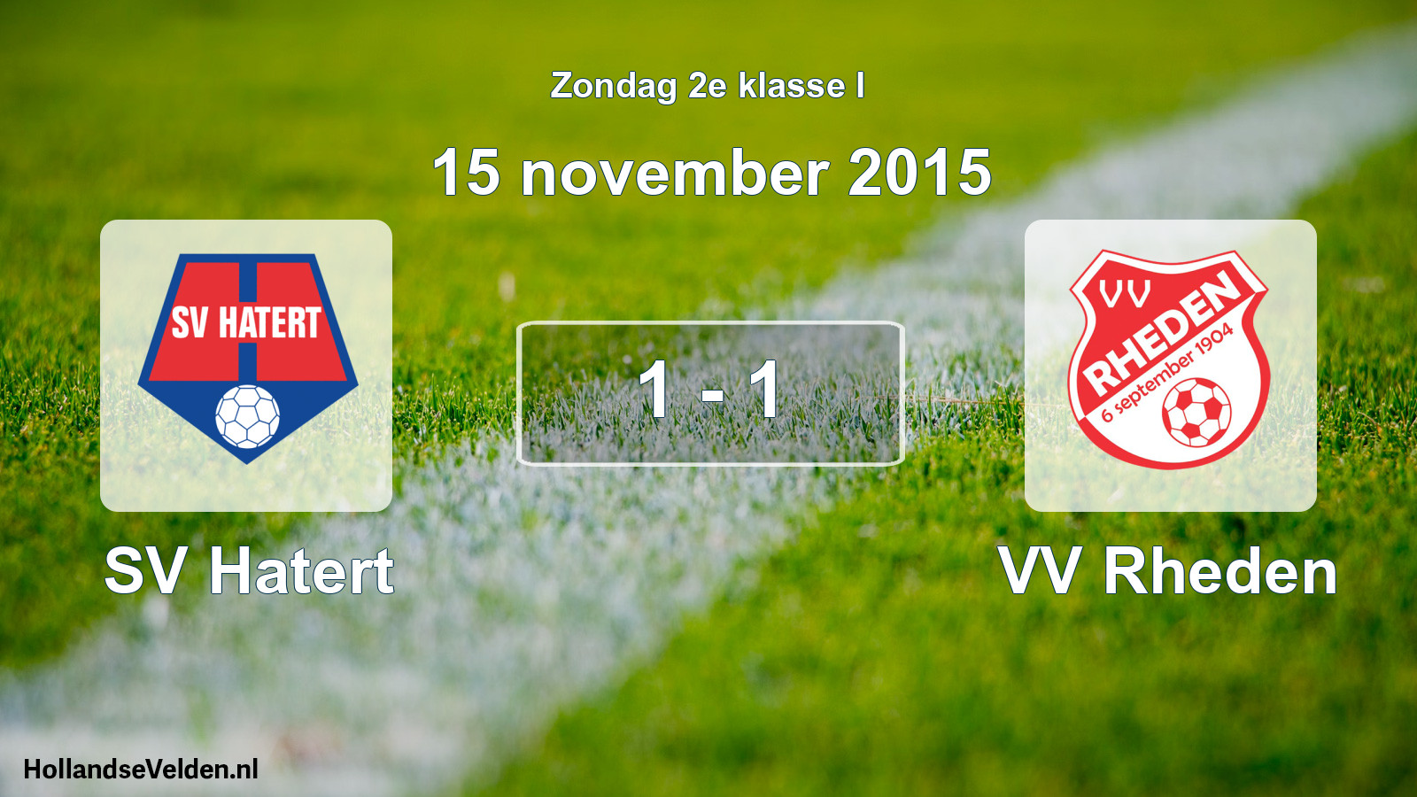 Total number of matches played: SV Hatert - VV Rheden 1 - 1 (15 November 2015)