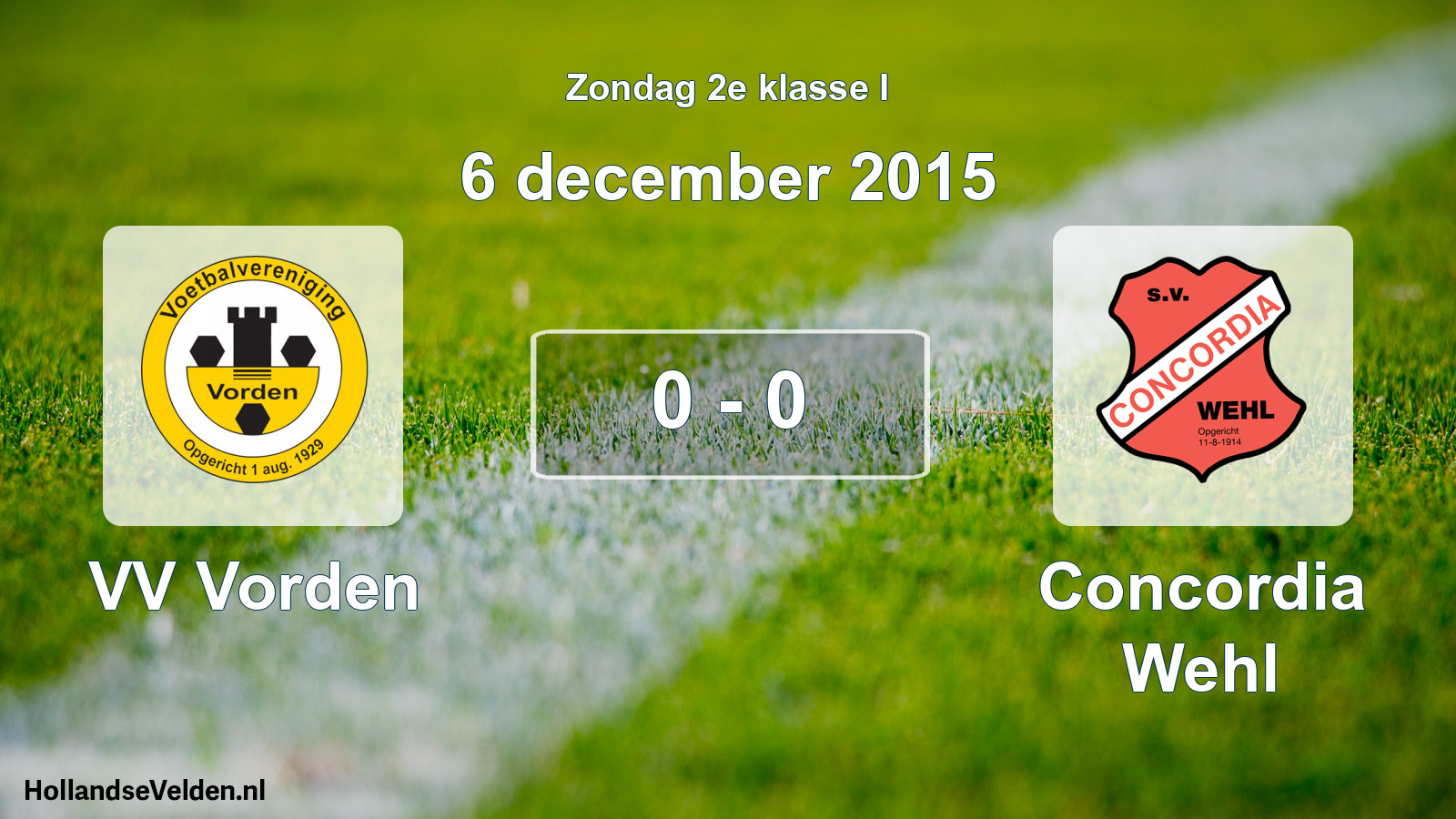 Total number of matches played: VV Vorden - Concordia Wehl 0 - 0 (6 December 2015)