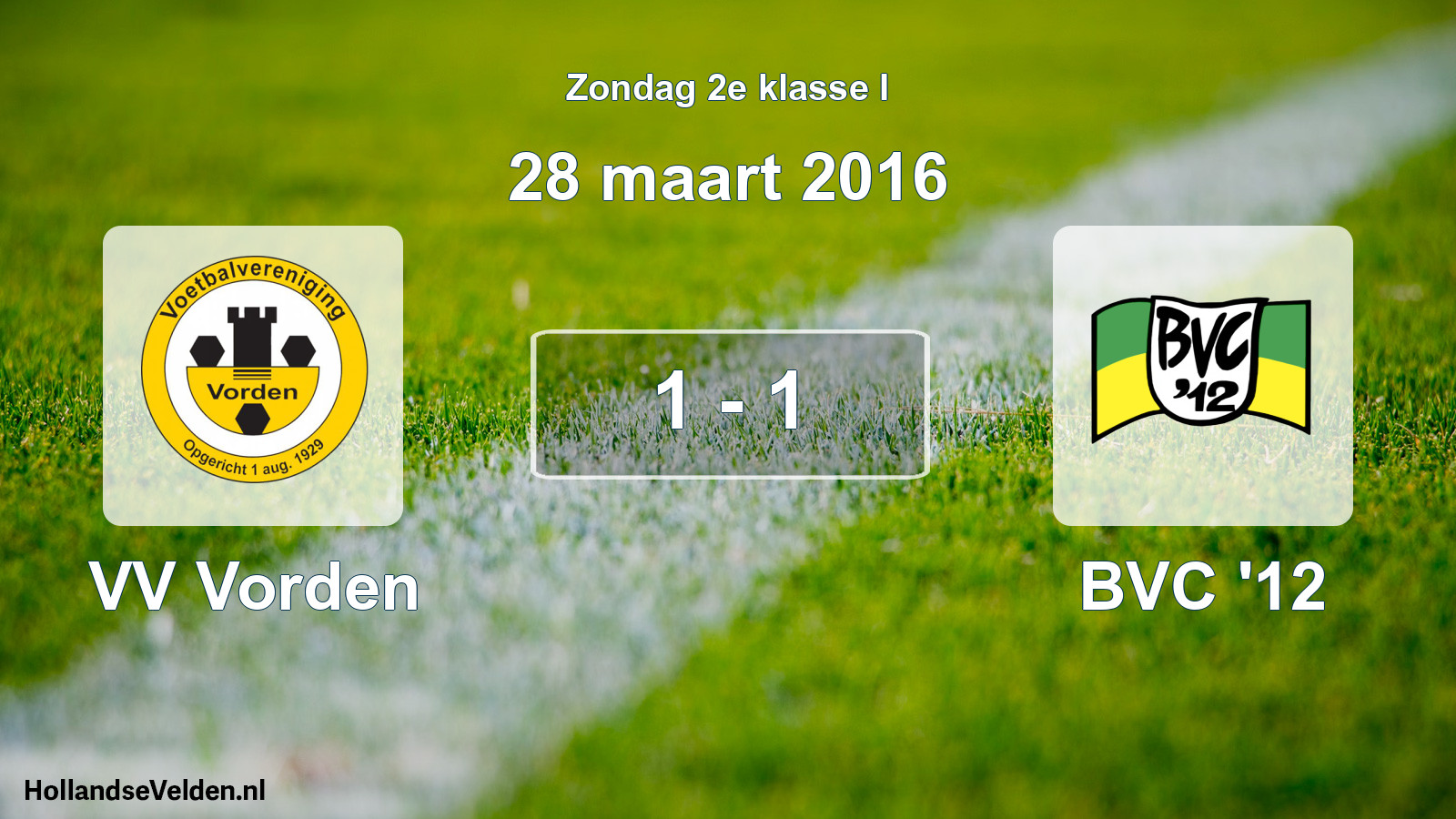 Total number of matches played: VV Vorden - BVC '12 1 - 1 (28 March 2016)