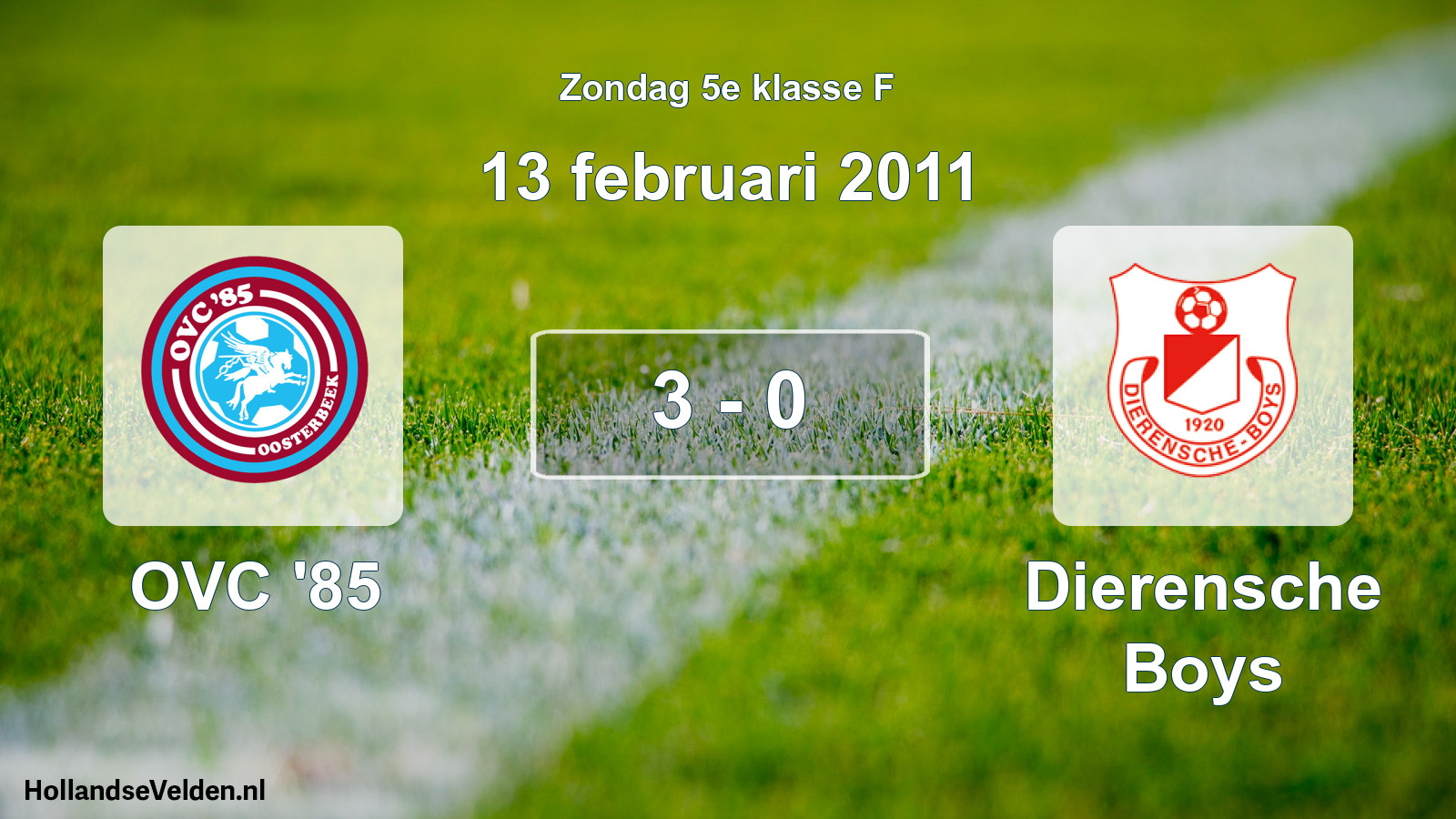 Total number of matches played: OVC '85 - Dierensche Boys 3 - 0 (13 February 2011)