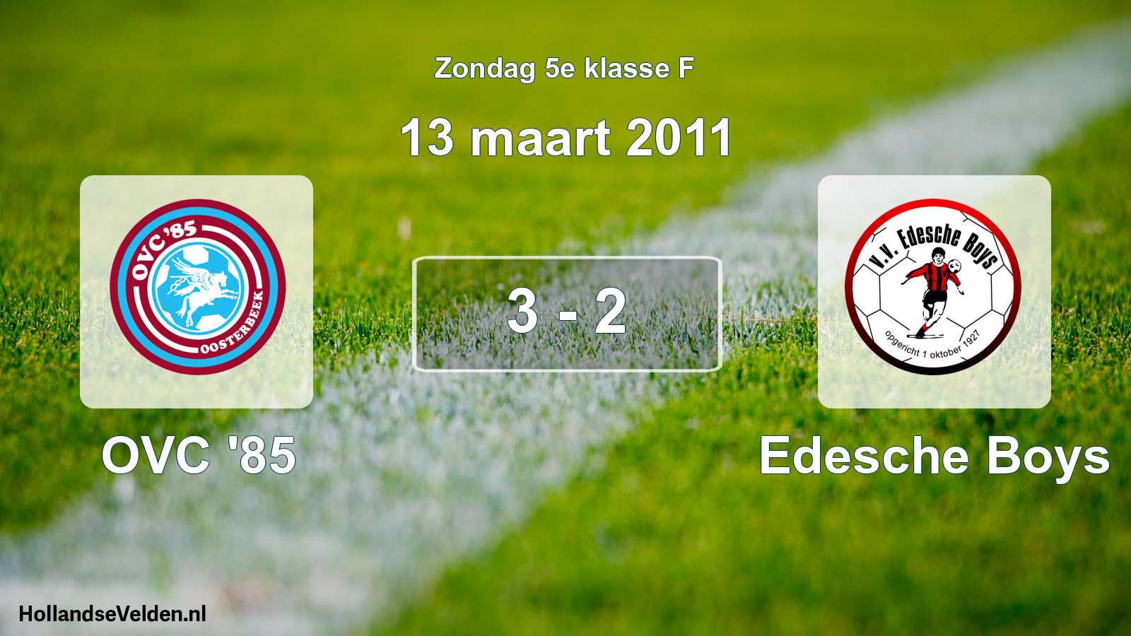 Total number of matches played: OVC '85 - Edesche Boys 3 - 2 (13 March 2011)