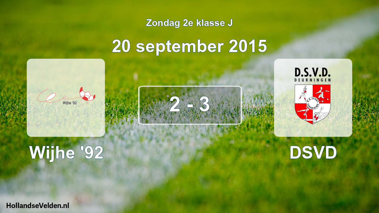 Total number of matches played: Wijhe '92 - DSVD 2 - 3 (20 September 2015)