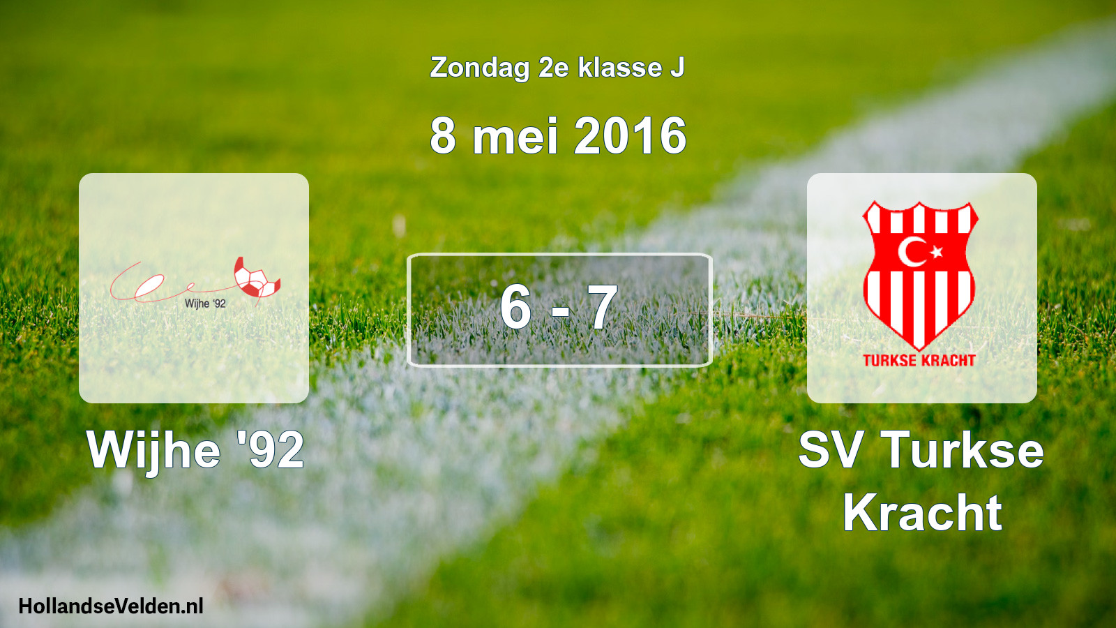 Total number of matches played: Wijhe '92 - SV Turkse Kracht 6 - 7 (8 May 2016)