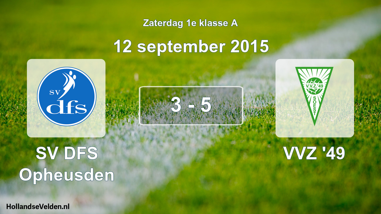 Total number of matches played: SV DFS Opheusden - VVZ '49 3 - 5 (12 September 2015)