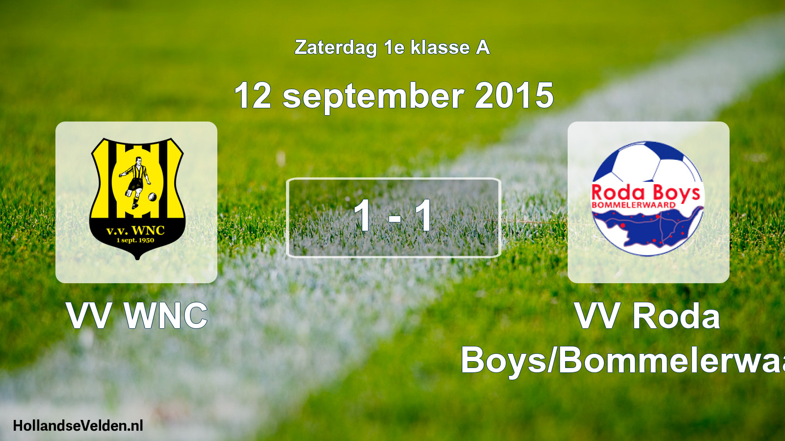 Total number of matches played: VV WNC - VV Roda Boys/Bommelerwaard 1 - 1 (12 September 2015)