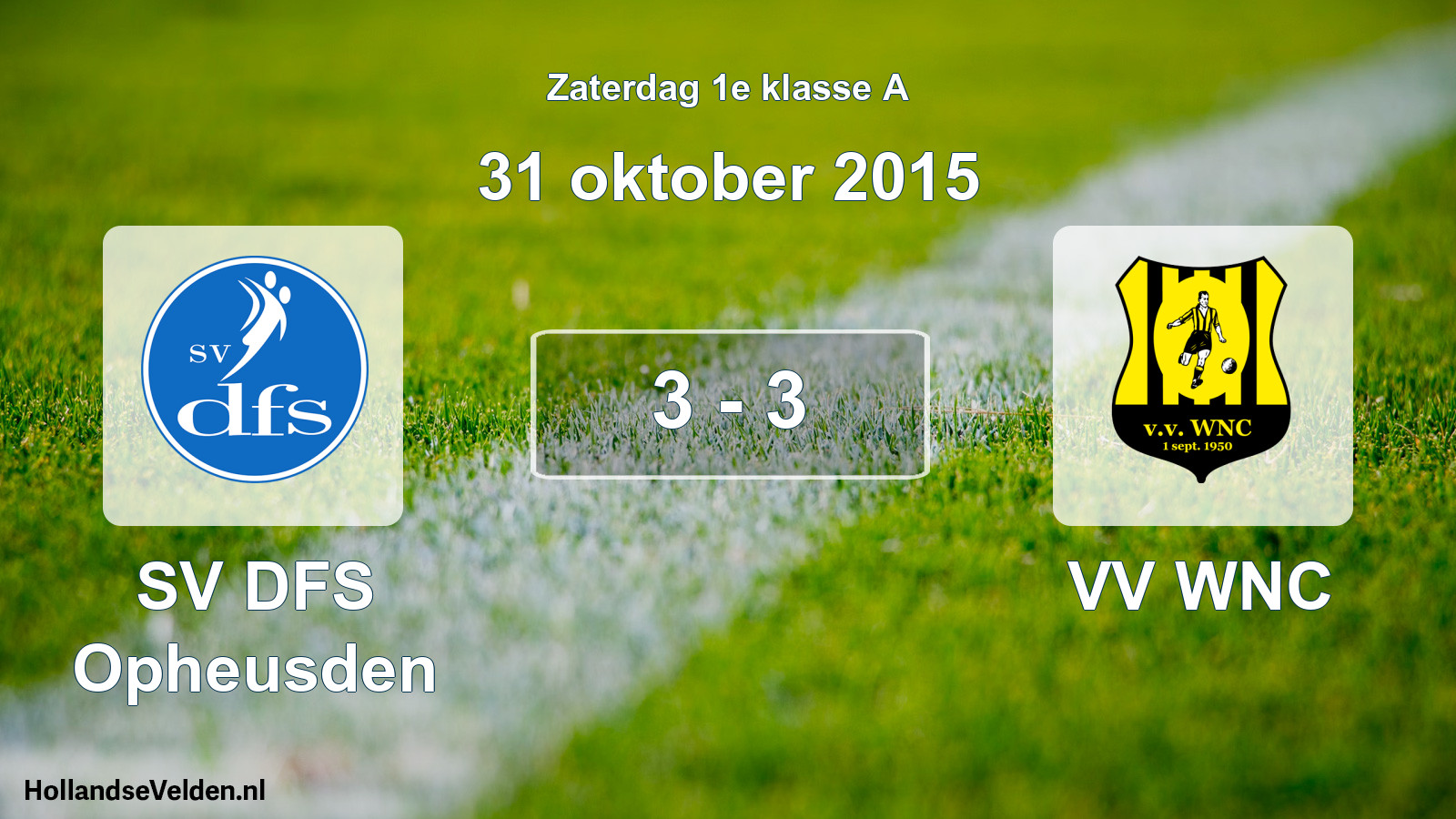 Total number of matches played: SV DFS Opheusden - VV WNC 3 - 3 (31 October 2015)