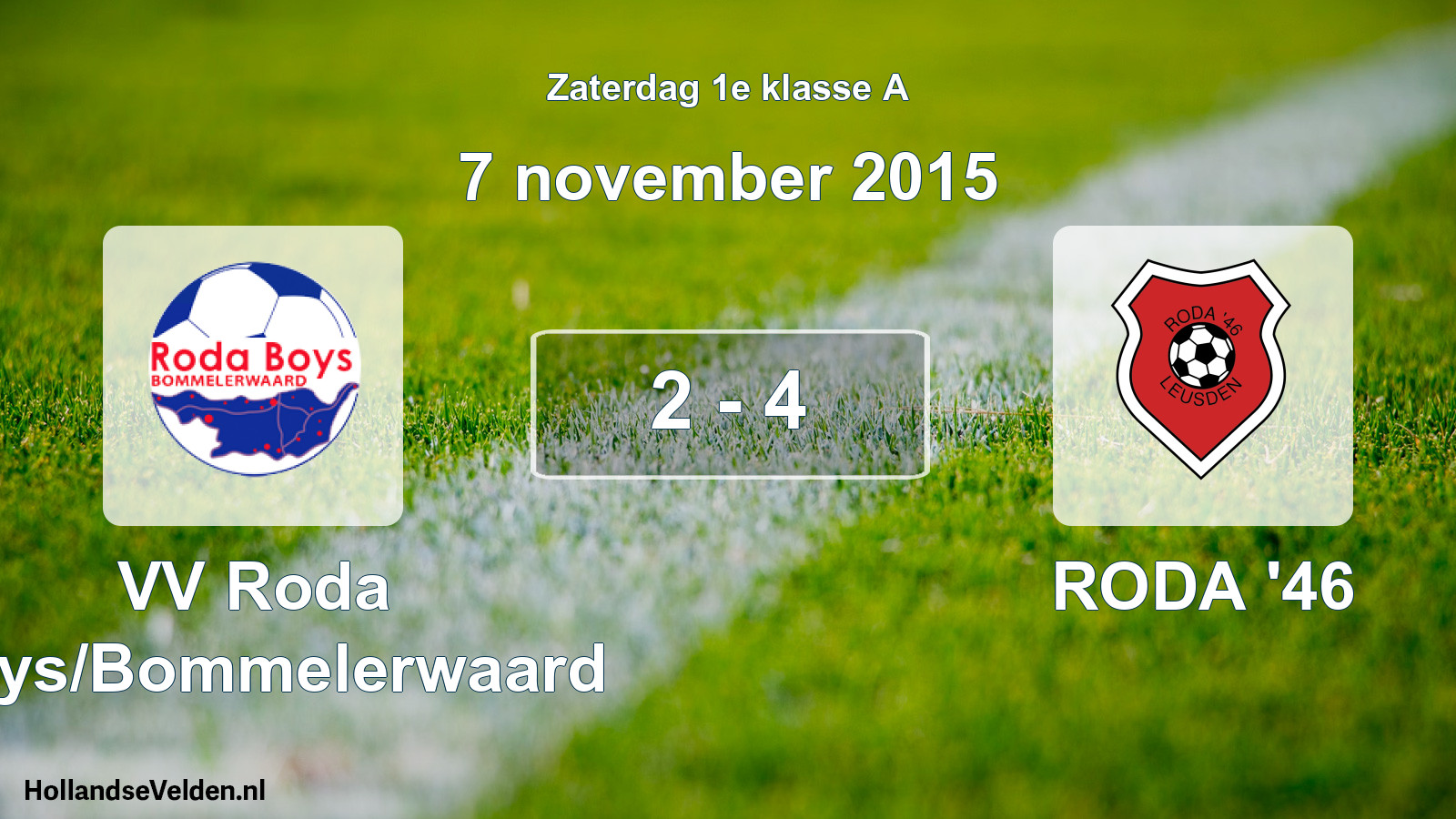 Total number of matches played: VV Roda Boys/Bommelerwaard - RODA '46 2 - 4 (7 November 2015)