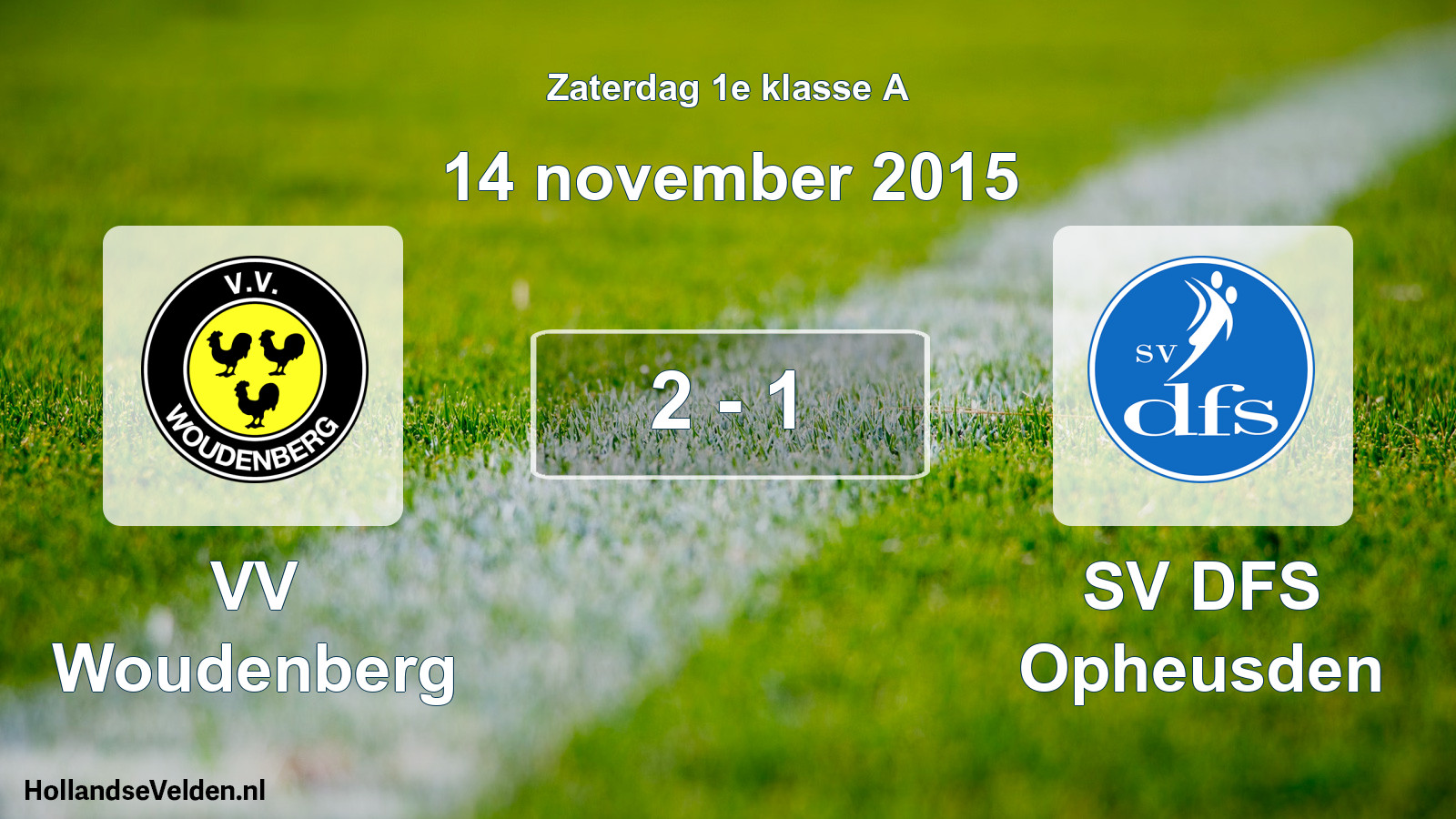 Total number of matches played: VV Woudenberg - SV DFS Opheusden 2 - 1 (14 November 2015)