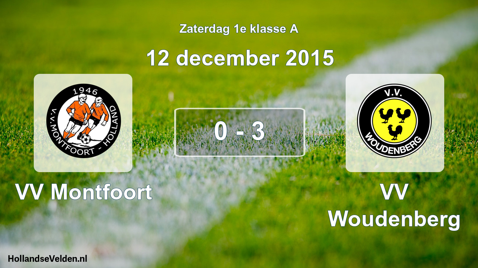 Total number of matches played: VV Montfoort - VV Woudenberg 0 - 3 (12 December 2015)