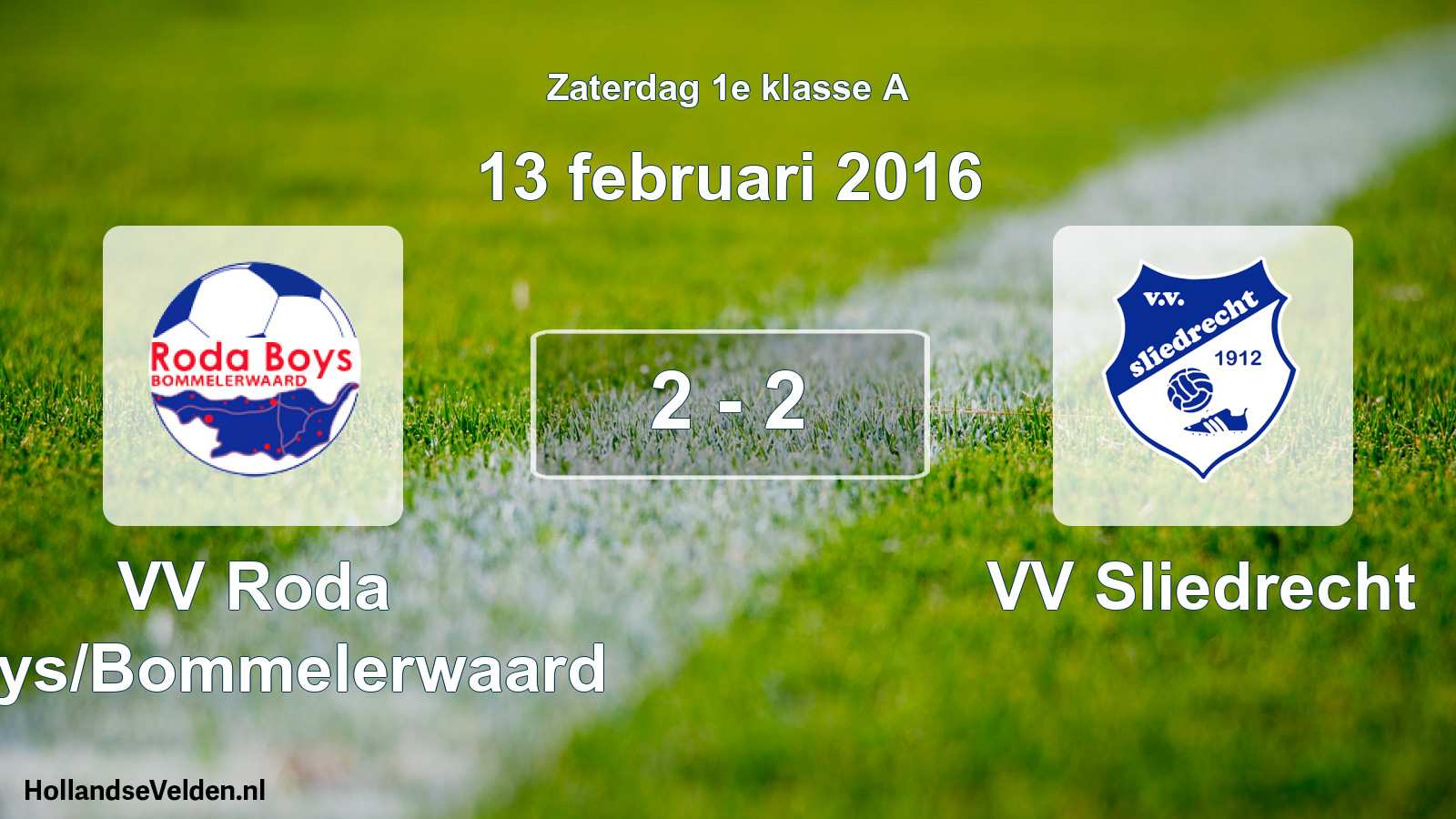 Total number of matches played: VV Roda Boys/Bommelerwaard - VV Sliedrecht 2 - 2 (13 February 2016)