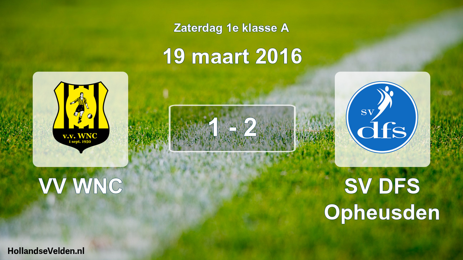 Total number of matches played: VV WNC - SV DFS Opheusden 1 - 2 (19 March 2016)