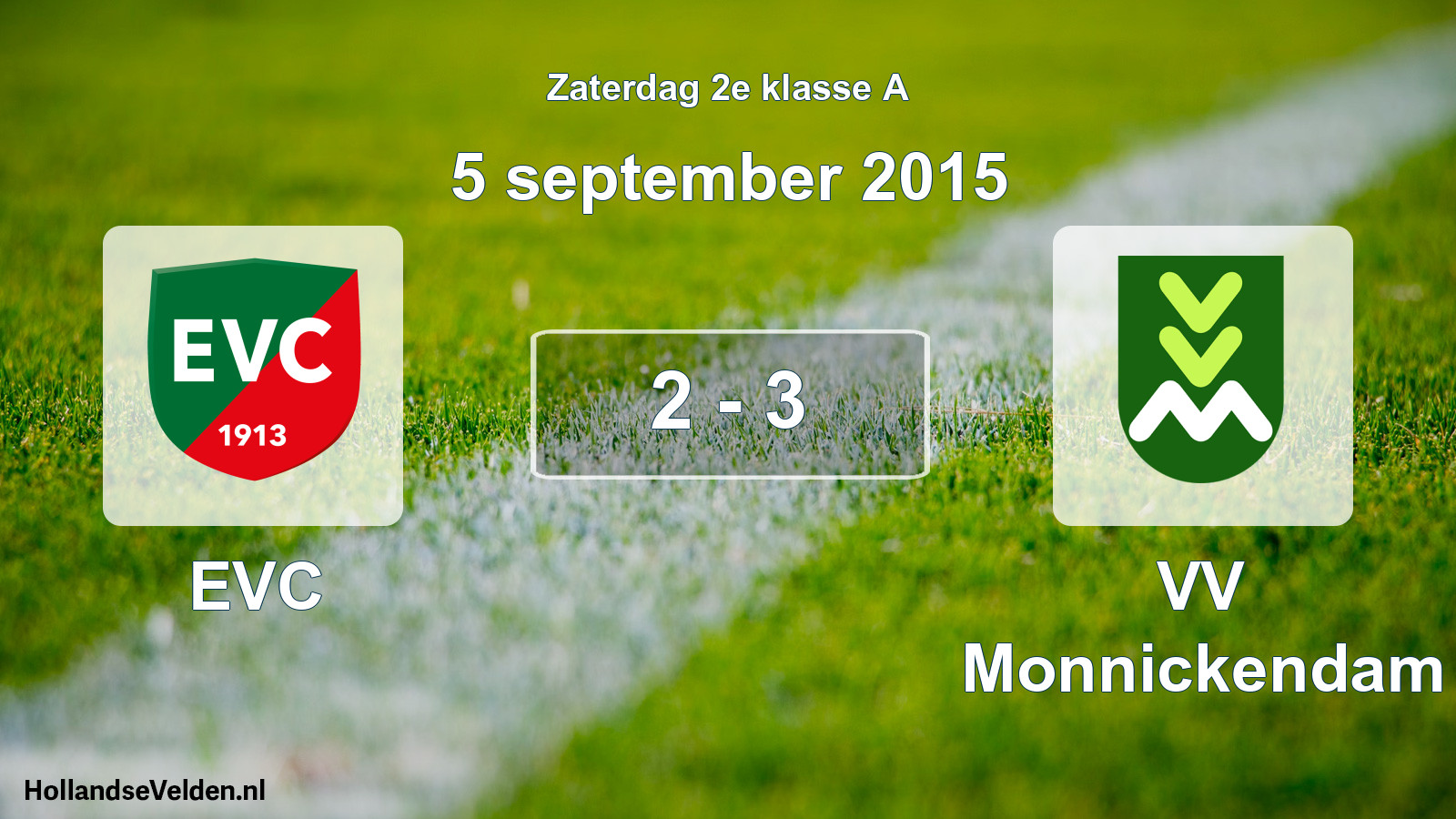 Total number of matches played: EVC - VV Monnickendam 2 - 3 (5 September 2015)