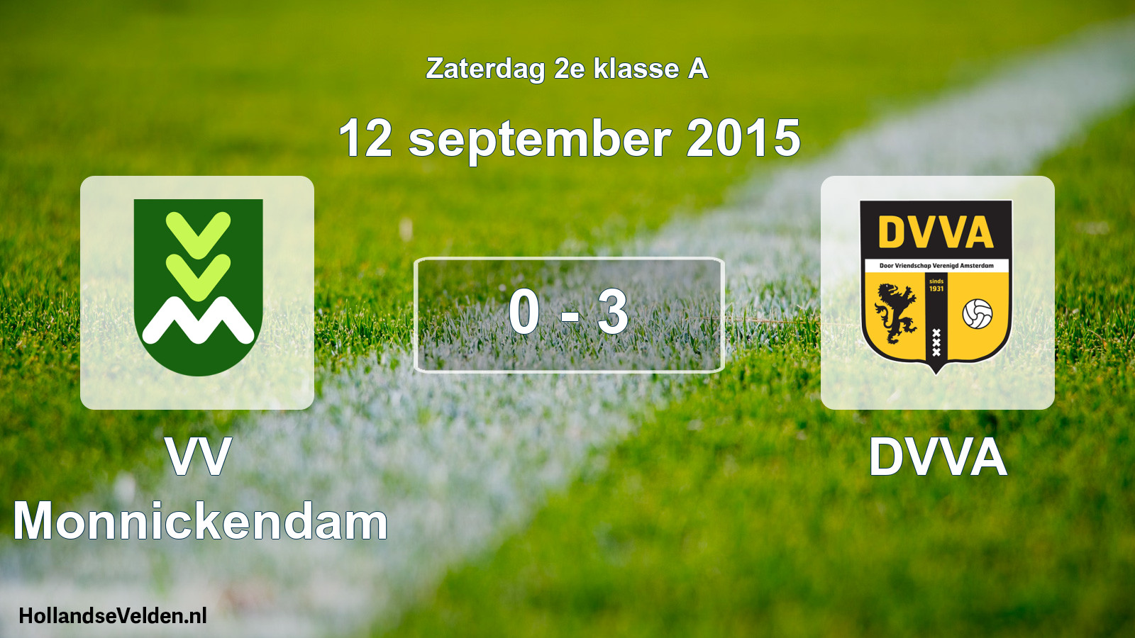 Total number of matches played: VV Monnickendam - DVVA 0 - 3 (12 September 2015)