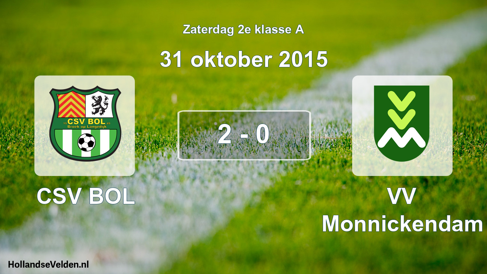 Total number of matches played: CSV BOL - VV Monnickendam 2 - 0 (31 October 2015)
