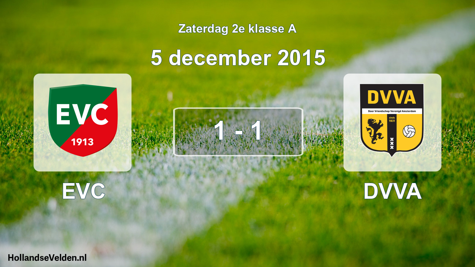 Total number of matches played: EVC - DVVA 1 - 1 (5 December 2015)