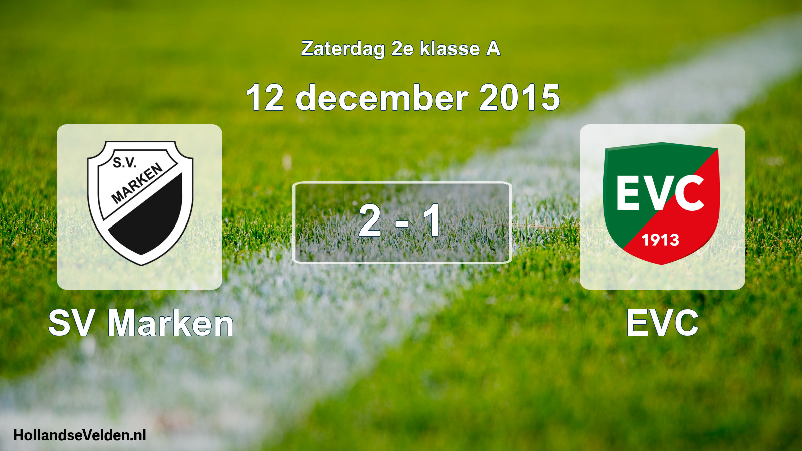 Total number of matches played: SV Marken - EVC 2 - 1 (12 December 2015)