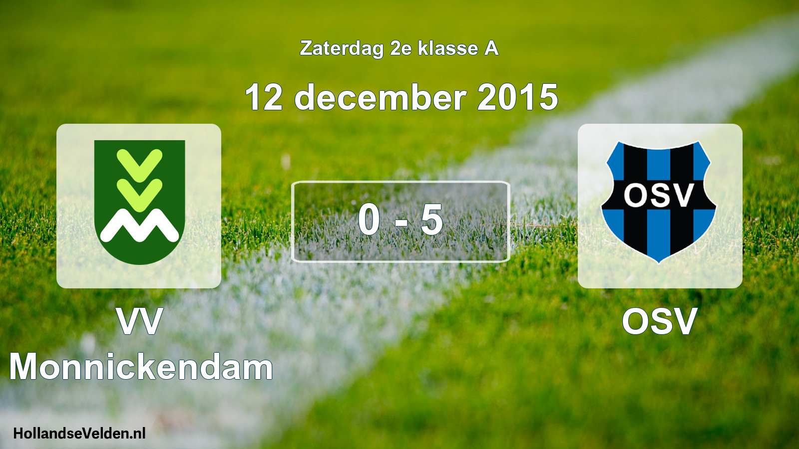 Total number of matches played: VV Monnickendam - OSV 0 - 5 (12 December 2015)