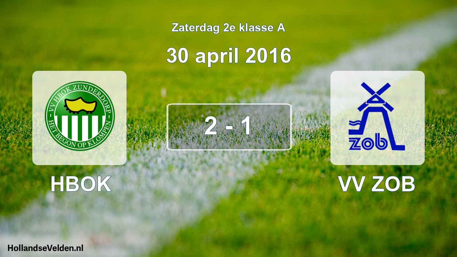 Total number of matches played: HBOK - VV ZOB 2 - 1 (30 April 2016)