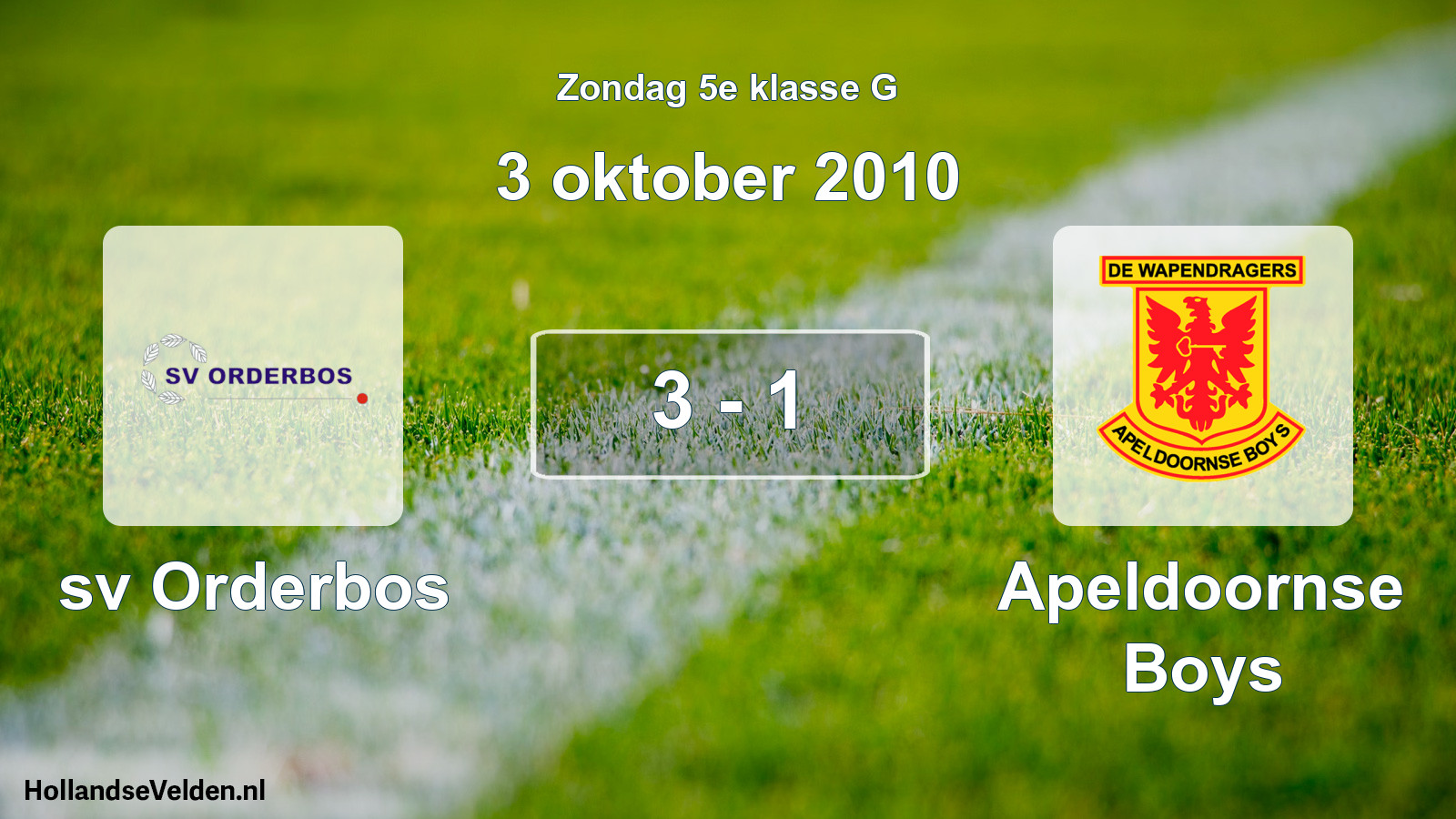 Total number of matches played: sv Orderbos - Apeldoornse Boys 3 - 1 (3 October 2010)