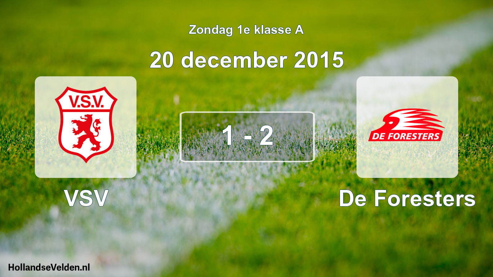 Total number of matches played: VSV - De Foresters 1 - 2 (20 December 2015)