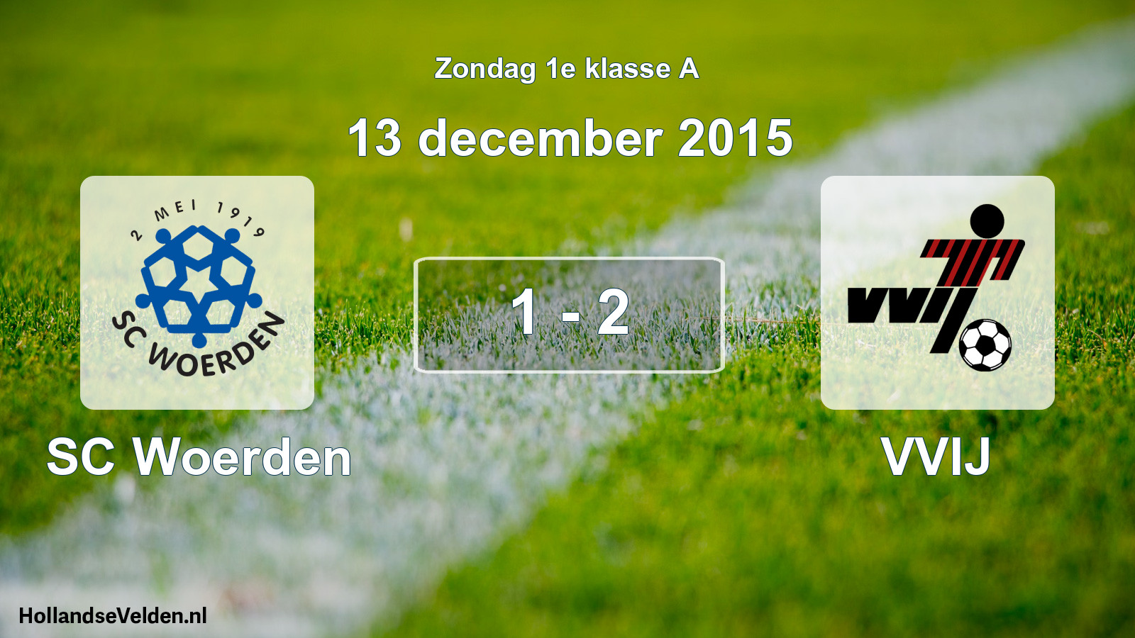 Total number of matches played: SC Woerden - VVIJ 1 - 2 (13 December 2015)