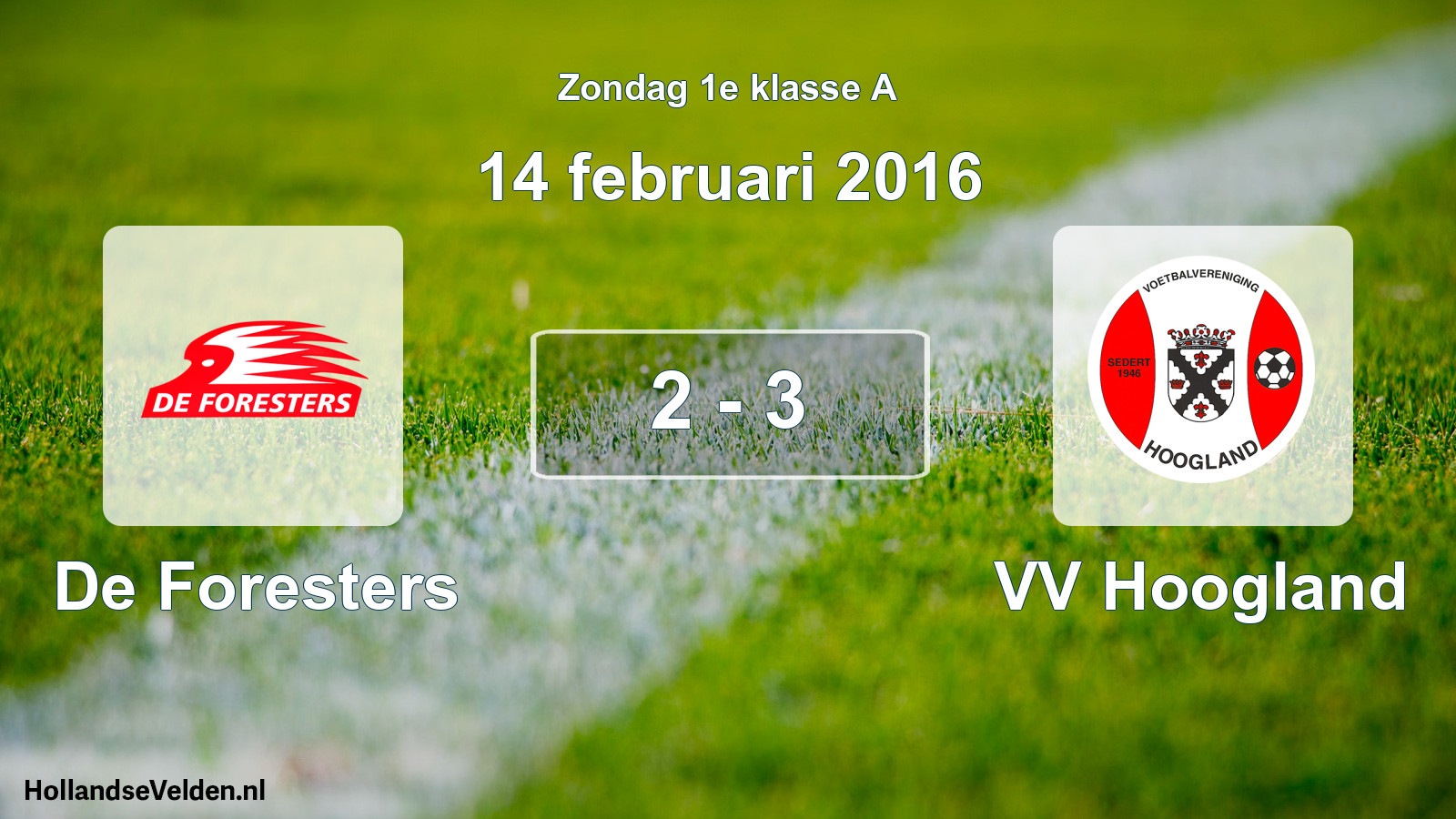 Total number of matches played: De Foresters - VV Hoogland 2 - 3 (14 February 2016)