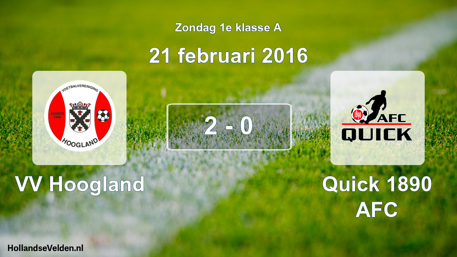 Total number of matches played: VV Hoogland - Quick 1890 AFC 2 - 0 (21 February 2016)